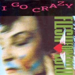 Flesh For Lulu : I Go Crazy